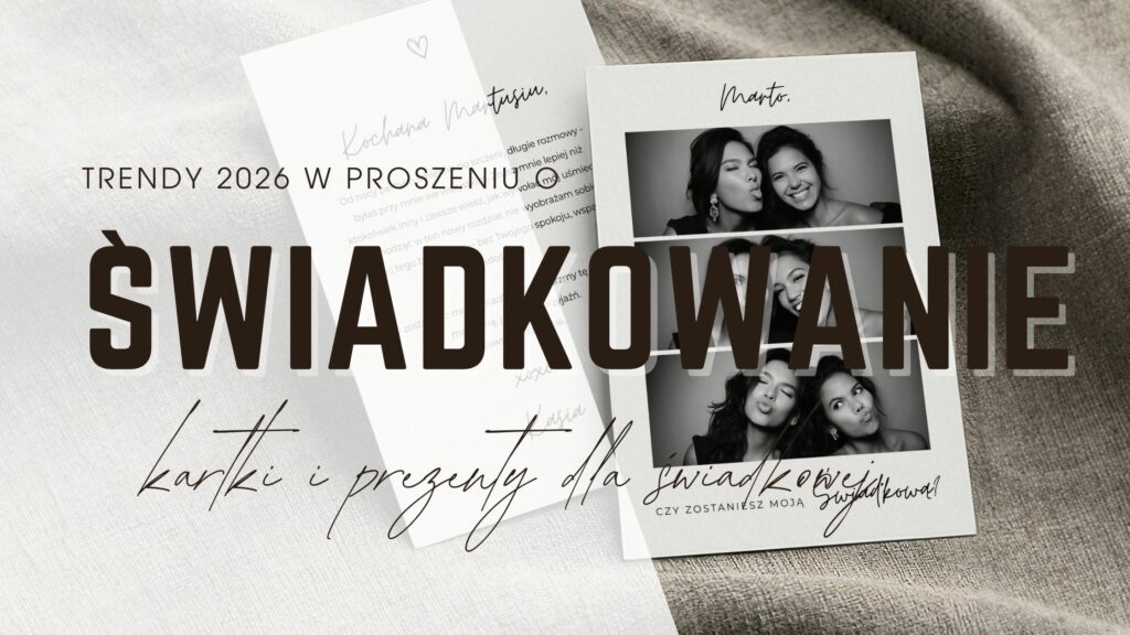 Jak panna młoda prosi dziś o świadkowanie – trendy 2026